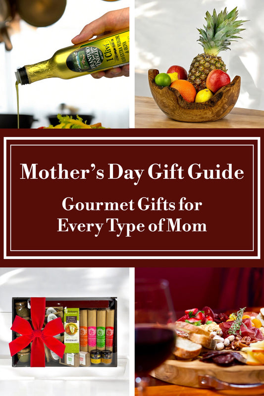 Mother’s Day Gift Guide: Gourmet Gifts for Every Type of Mom